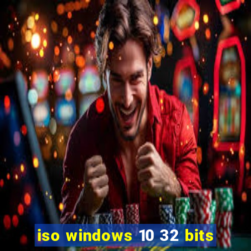 iso windows 10 32 bits